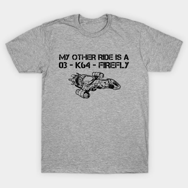 My Other Ride Is A Firefly T-Shirt by heroics